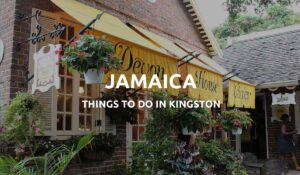 things to do in kingston jamaica