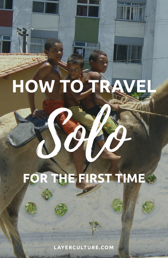 how to travel alone for the first time