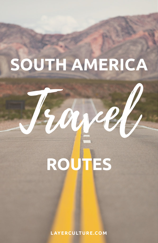 south america travel routes