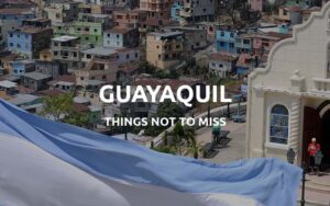 things to do in guayaquil