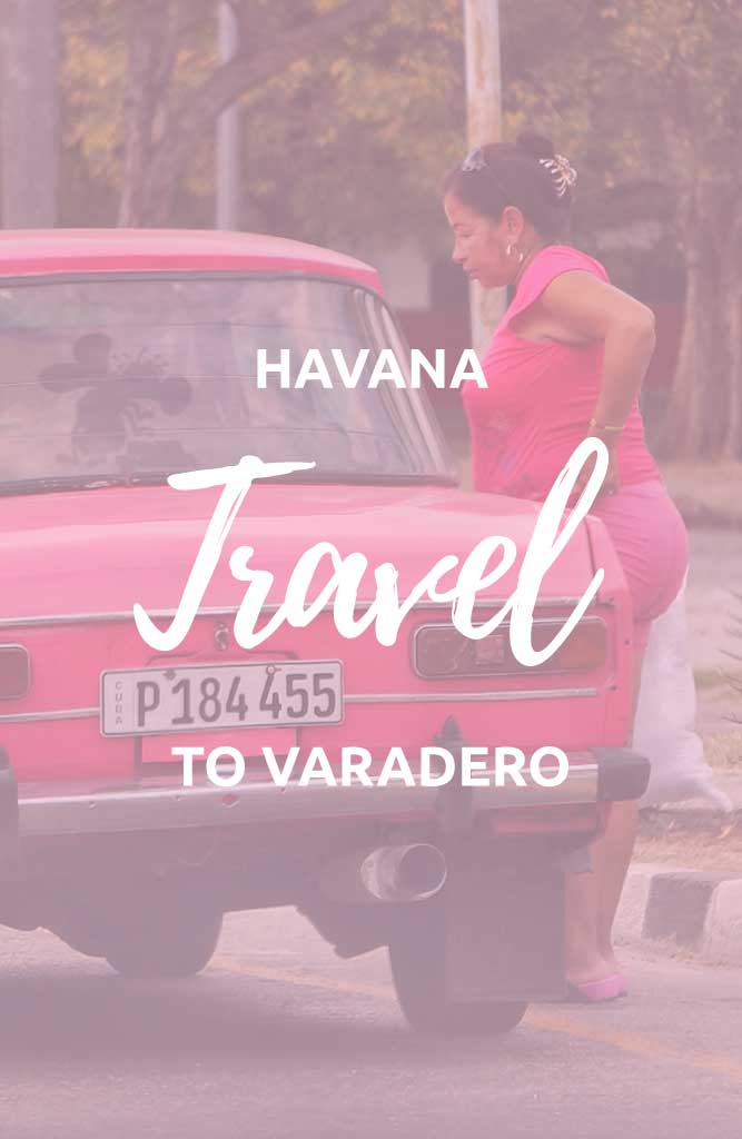 havana to varadero  travel guide
