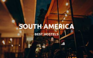 south america hostels featured