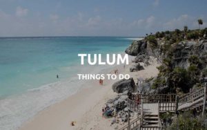 things to do tulum