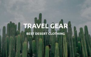 what to wear in the desert
