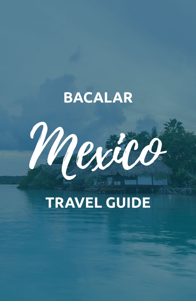 bacalar travel guide
