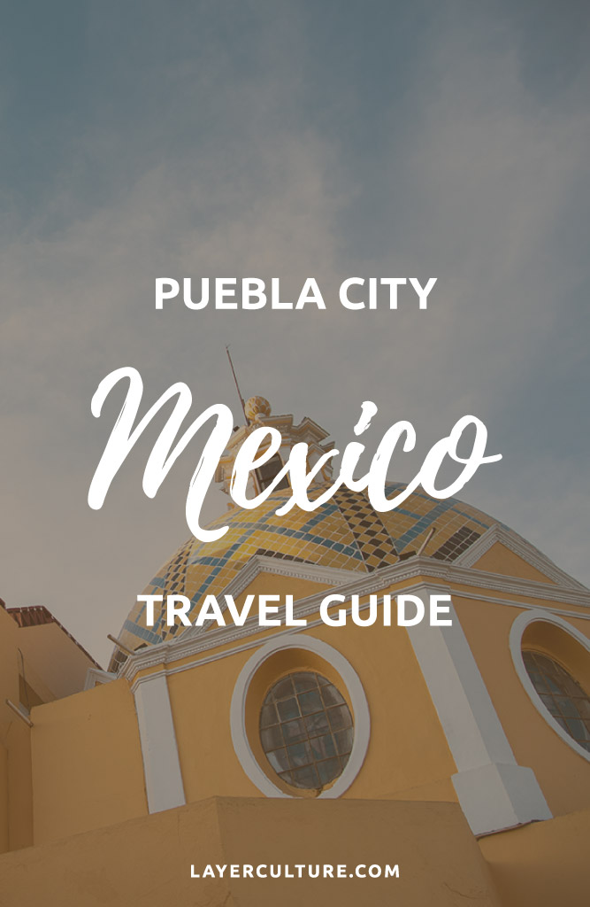 is puebla Mexico worth visiting