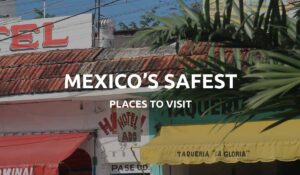 safe places in mexico to visit feat