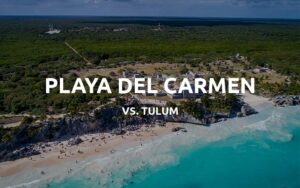 tulum vs playa del carmen