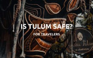 is tulum safe featured