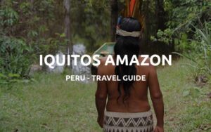 iquitos amazon guide
