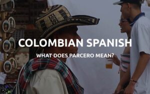 parcero meaning colombia