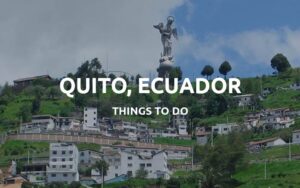 things to do quito ecuador