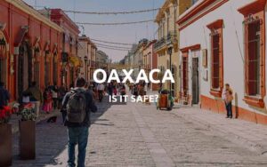 is oaxaca safe
