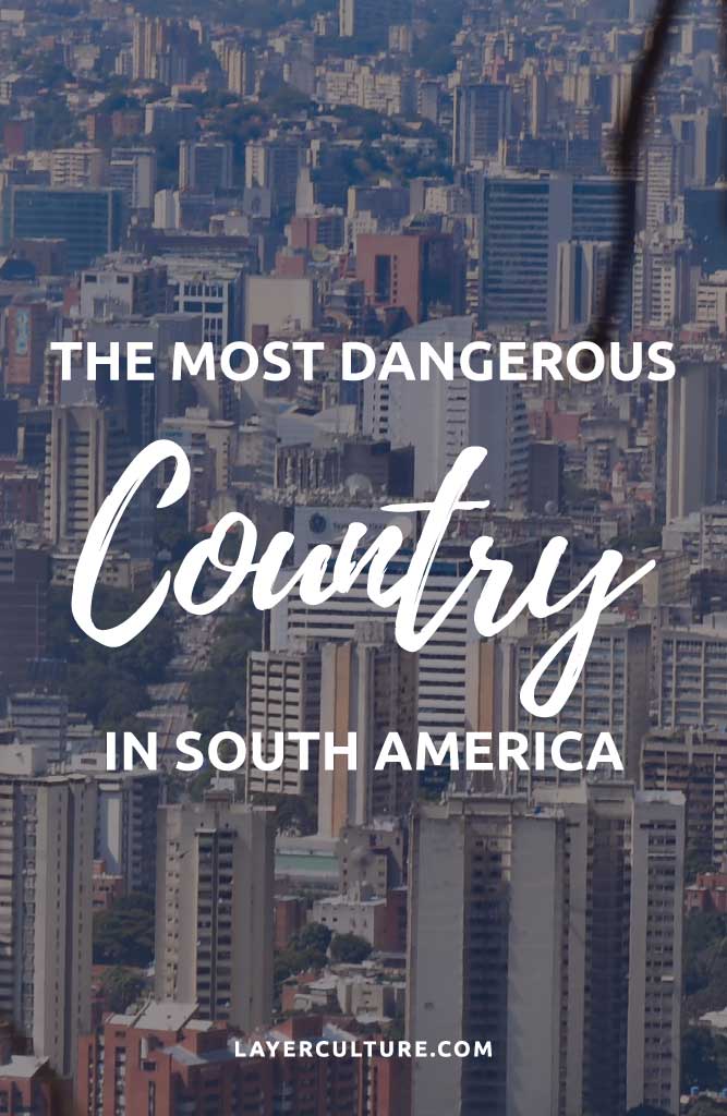 most dangerous country south america