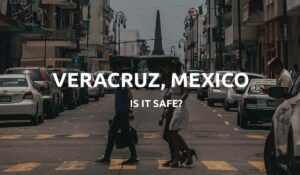 is veracruz mexico safe