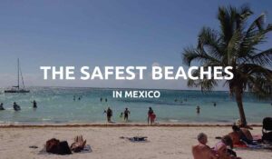 safest beaches mexico feat