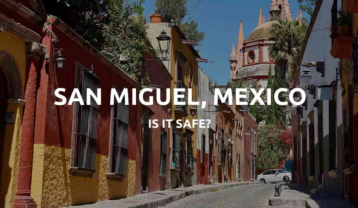 Is San Miguel De Allende Safe Right Now