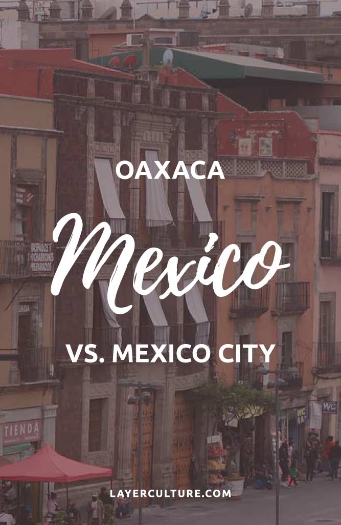 mexico city or oaxaca