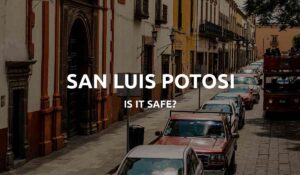 is san luis potosi mexico safe