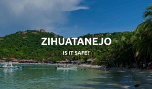 is zihuatanejo safe feat