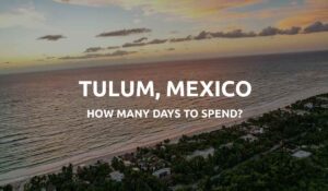 how many days in tulum