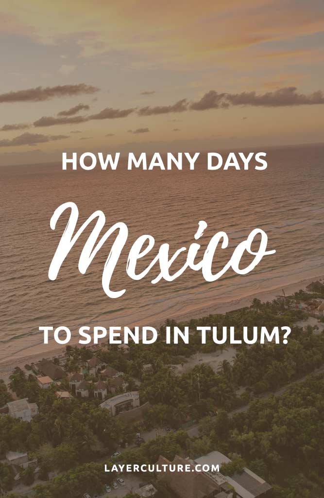 how many days in tulum