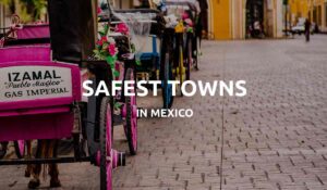 safest towns mexico