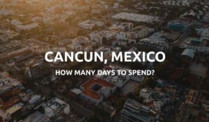 how many days in cancun