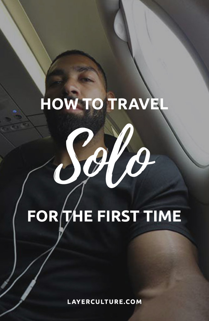 how to travel alone for the first time
