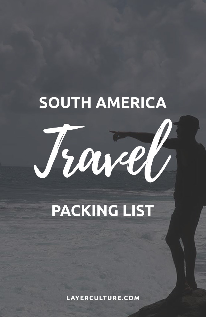 backpacking in south america packing list